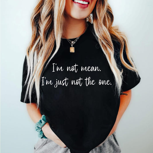 Not Mean. Just not the ONE!